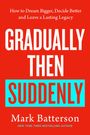 Mark Batterson: Gradually, then Suddenly, Buch