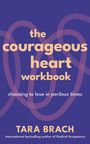 Tara Brach: The Courageous Heart Workbook, Buch