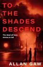Allan Gaw: To the Shades Descend, Buch