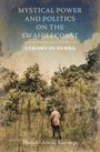 "Mystical Power and Politics on the Swahili Coast: Uchawi in Pemba" von Nathalie Arnold Koenings. Ein Mann im dichten Wald.