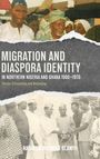Rasheed Oyewole Olaniyi: Migration and Diaspora Identity in Northern Nigeria and Ghana, 1900-1970, Buch