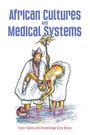 Titel: "African Cultures and Medical Systems". Autoren: Toyin Falola und Knowledge Grey Moyo. Illustration: Ritualszene mit zwei Personen in Wasser.