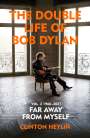 Clinton Heylin: The Double Life of Bob Dylan Volume 2: 1966-2021, Buch