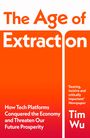 Tim Wu: The Age of Extraction, Buch