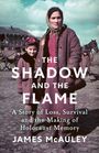„THE SHADOW AND THE FLAME. A Story of Loss, Survival and the Making of Holocaust Memory. JAMES McAULEY.“ Eine Frau und ein Kind in altertümlicher Kleidung.