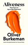„Aliveness: Thriving in an Age of Bewilderment“ von Oliver Burkeman. Ein oranger Pinselstrich schmückt den Hintergrund.