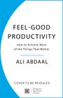 Ali Abdaal: Feel-Good Productivity, Buch