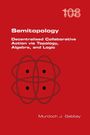 Murdoch J. Gabbay: Semitopology. Decentralised Collaborative Action via Topology, Algebra, and Logic, Buch