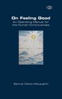 Samuel Clarke McLaughlin: On Feeling Good. An Operating Manual for the Human Consciousness, Buch