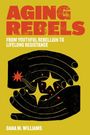 „AGING REBELS: FROM YOUTHFUL REBELLION TO LIFELONG RESISTANCE" in großen Buchstaben. Illustration von sich umarmenden Armen.
