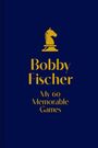 Bobby Fischer: My 60 Memorable Games, Buch