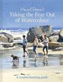 Hazel Soan: Taking the Fear Out of Watercolour, Buch