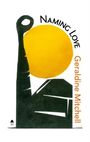 Geraldine Mitchell: Naming Love, Buch