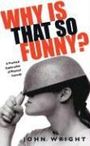 John Wright: Why is That so Funny?, Buch