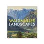 „WALDMÜLLER LANDSCAPES“ in großen Buchstaben. Darstellung von Bergen und einem Tal mit grünen Wiesen.