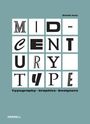 : Mid-Century Type: Typography, Graphics, Designers, Buch