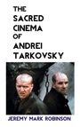 "The Sacred Cinema of Andrei Tarkovsky" und "Jeremy Mark Robinson". Zwei Männer mit ernsten Blicken.