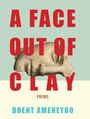 Brent Ameneyro: A Face Out of Clay, Buch