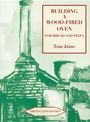 Tom Jaine: Building a Wood-fired Oven for Bread and Pizza, Buch