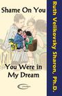 Ruth Velikovsky Sharon: Shame on You - You Were in My Dream, Buch