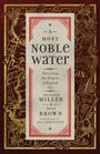 Anistatia R Miller: A Most Noble Water, Buch