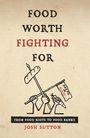 Josh Sutton: Food Worth Fighting for, Buch