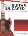 Joseph Alexander: Rock Guitar Uncaged The Caged System & 100 Licks, Noten