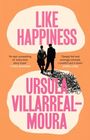 Ursula Villarreal-Moura: Like Happiness, Buch