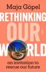 Maja Göpel: Rethinking Our World, Buch