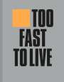 Andrew Krivine: Too Fast to Live Too Young to Die, Buch