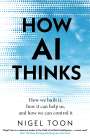 Nigel Toon: How AI Thinks, Buch