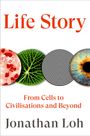 Text: "Life Story - From Cells to Civilisations and Beyond - Jonathan Loh." Verschiedene runde biologische und grafische Muster.
