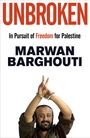 "UNBROKEN", "In Pursuit of Freedom for Palestine", "MARWAN BARGHOUTI". Mann in Handschellen zeigt Victory-Zeichen.