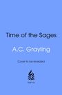 "Time of the Sages" oben, "A.C. Grayling" in der Mitte, "Cover to be revealed" darunter, mit "torva"-Logo unten.
