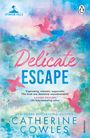 Catherine Cowles: Delicate Escape, Buch