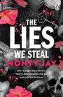 Text: "The Lies We Steal", "Monty Jay". Dunkles Design mit Blumen, Schlangenhaut und einem Totenkopf.