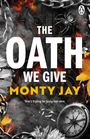Monty Jay: The Oath We Give, Buch