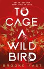 Brooke Fast: To Cage a Wild Bird, Buch