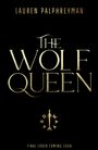 „LAUREN PALPHREYMAN“, „THE WOLF QUEEN“, „FINAL COVER COMING SOON“. Dunkler Hintergrund, eleganter goldener Text.