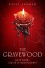 Text: "THE GRAVEWOOD, IS IT LOVE... OR IS IT BLOODLUST?" Über einer roten Rose, die wie eine Kerze brennt.