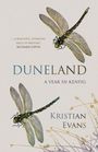 Zwei Libellen über dem Text: "Duneland: A Year in Kenfig. Kristian Evans." Bewertung von Richard Gwyn.