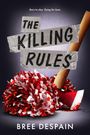 Text: "Born to slay. Dying for love. THE KILLING RULES. BREE DESPAIN." Eine blutige Axt liegt bei roten und weißen Pompons.