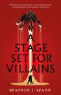 Buchtitel: "A Stage Set for Villains", Autor: Shannon J. Spann. Dunkle Silhouette von Figuren vor rotem Hintergrund.