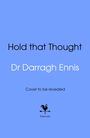Darragh Ennis: Hold That Thought, Buch