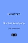 Rachel Rowlinson: Seastroke, Buch