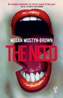 "Megan Mostyn-Brown, THE NEED" in kräftiger Schrift, darunter ein geöffneter Mund mit rotem Lippenstift. Unten ein Pinguin-Logo.