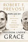 Der Text lautet: "Robert F. Prevost, now Pope Leo XIV, Reflections on the Spiritual Tradition That Formed Me, Freedom Under Grace." Links ist ein Priester, rechts ein älterer Mann.