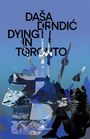 Dasa Drndic: Dying in Toronto, Buch