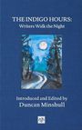 "THE INDIGO HOURS: Writers Walk the Night. Introduced and Edited by Duncan Minshull." Illustration: Nachtlandschaft mit Mond.