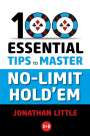 Jonathan Little: 100 Essential Tips to Master No-Limit Hold'em, Buch